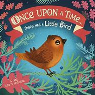 Once Upon A Time : There Was A Little Bird / Kathryn Jewitt