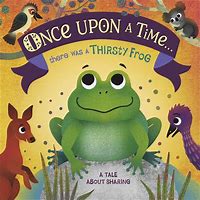 Once Upon A Time : There Was A Thirsty Frog / Kathryn Jewitt