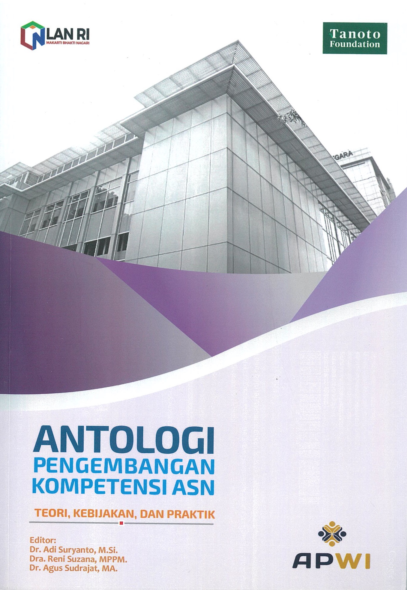Antologi pengembangan kompetensi ASN : teori, kebijakan, dan praktik