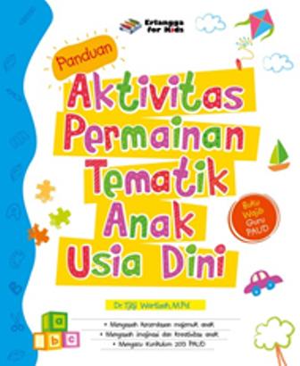 Panduan Aktivitas Permainan Tematik Anak Usia Dini