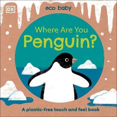 Where Are You Penguin? / Clare Lloyd, Robin Moul, Seeta Parmar