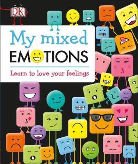 My Mixed Emotions : Learn to Love your Feeling