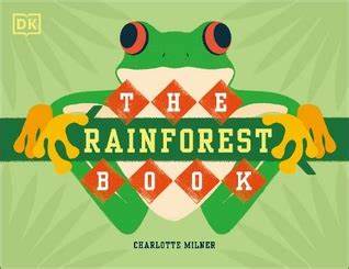 The Rainforest Book / Charlotte Milner
