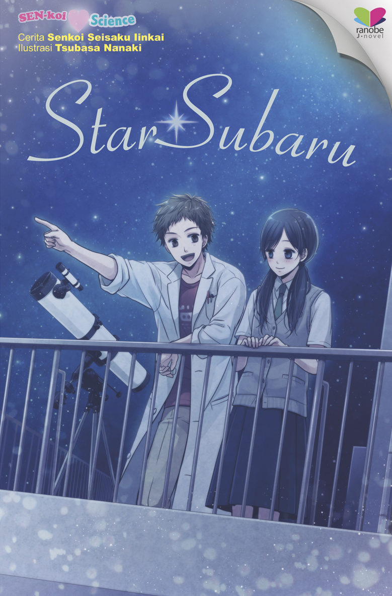 Star subaru / Senkoi Seisaku Iinkai, Tsubasa Nanaki ; penerjemah, Tri Pritha Diantoputri ; penyunting, Sri Nurhayati, Widati Utami ; redesain sampul, Heru Lesmana
