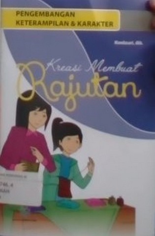 Pengembangan Keterampilan dan Karakter : Kreasi Membuat Rajutan