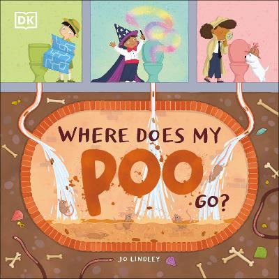 Where Does My Poo Go? / Jo Lindley