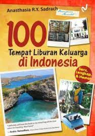 100 Tempat Liburan Keluarga di Indonesia