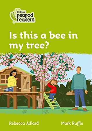 Is this a bee in my tree? / Rebecca Adlard ; ilustrator, Mark Ruflle