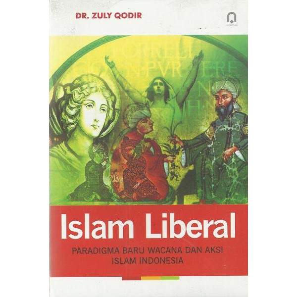 Islam liberal : paradigma baru wacana dan aksi Islam Indonesia