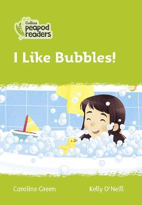 I Like Bubbles! / Caroline Green