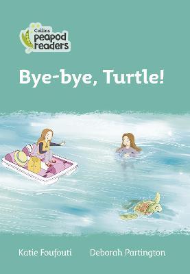Bye-bye, Turtle!