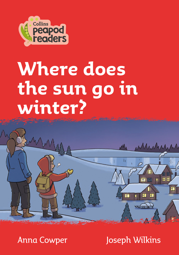 Where does the sun go in winter? / Anna Cowper ; ilustrator, Joseph Wilkins ; editor, Rebecca Adlard