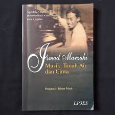Ismail Marzuki : musik, tanah air dan cinta