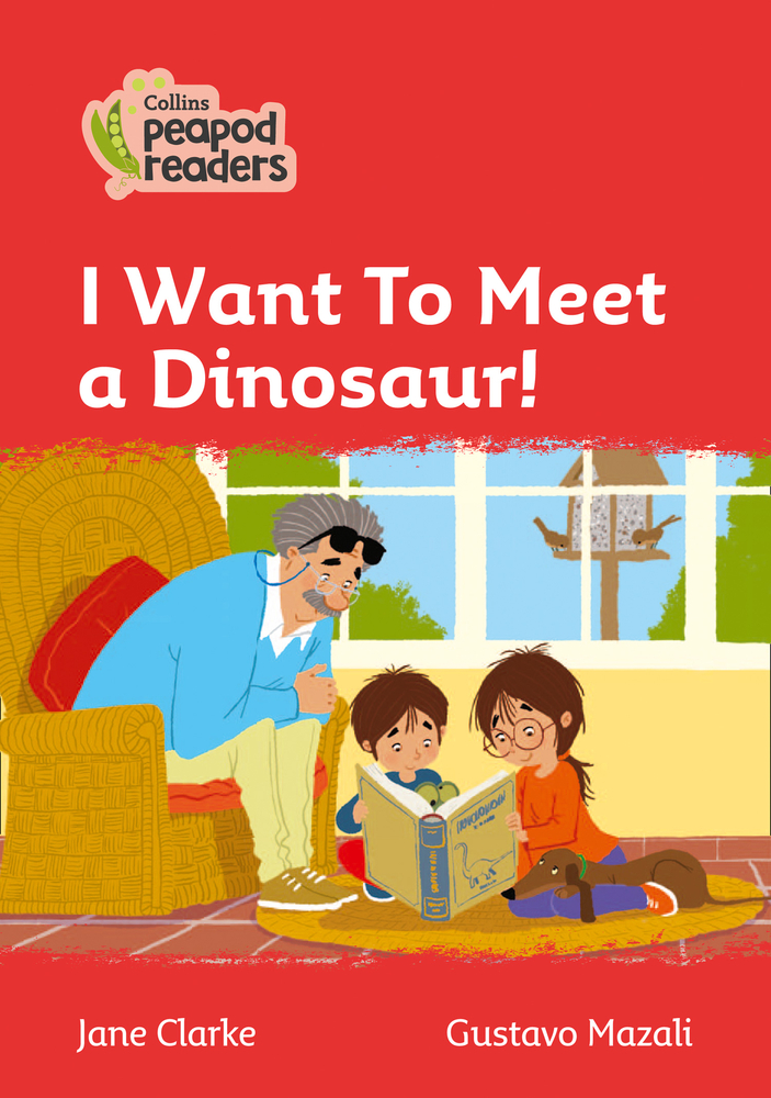 I want to meet a dinosaur! / Jane Clarke ; ilustrator, Gustavo Mazali ; editor, Rebecca Adlard