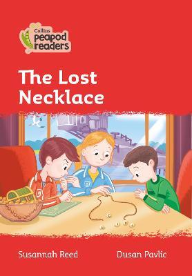 The Lost necklace / Susannah Reed ; ilustrator, Dusan Pavlic ; editor, Rebecca Adlard