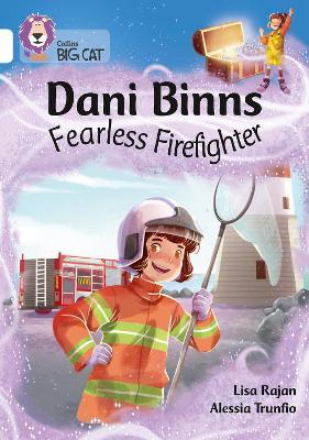 Dani Binns :  Fearless firefighter / Lisa Rajan