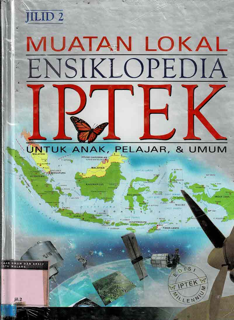 Muatan Lokal : Ensiklopedia IPTEK Jilid 2 : untuk Anak, Pelajar & Umum
