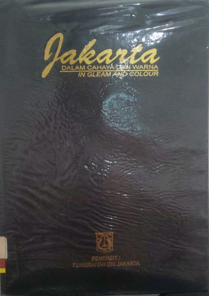 Jakarta dalam cahaya dan warna : jakarta in gleam and colour