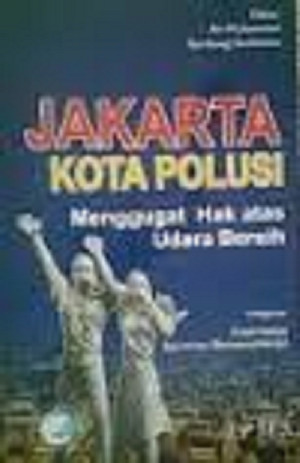 Jakarta Kota Polusi menggugat hak atas udara bersih