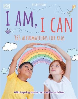 I am, i can :  365 affirmations for kids / Wynne Kinder