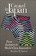 Created in Japan from imitators to world-class innovators / Sheridan M. Tatsuno