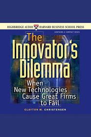 The Innovator's dilemma :  when new technologies cause great firms to fail / Clayton M. Christensen