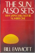 The sun also sets :  Why Japan will not be number one / Bill Emmott