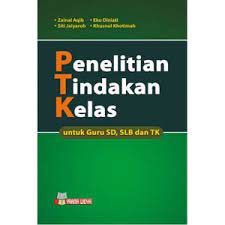 Penelitian tindakan kelas (PTK) untuk guru SD, SLB, TK