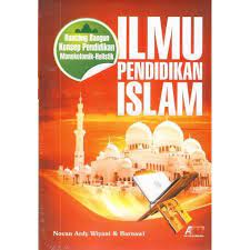 Ilmu pendidikan islam : rancang bangun konsep pendidikan monokotomik-holistik