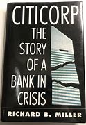 Citicorp :  the story of a bank in crisis / Richard B. Miller