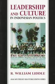 Leadership and culture in Indonesian politics / R. William Liddle