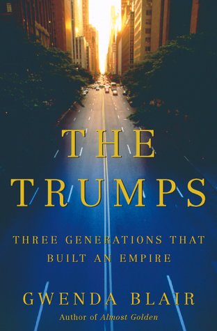 The trumps :  three generations that built an empire / Gwenda blair