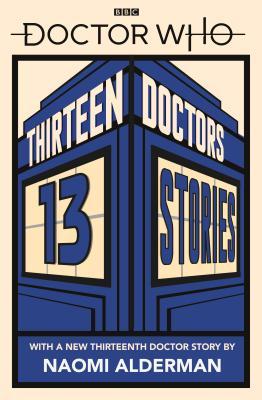 Doctor who : thirteen doctors 13 stories