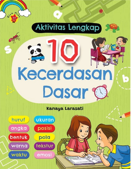 Aktivitas lengkap 10 kecerdasan dasar / Kanaya Larasati