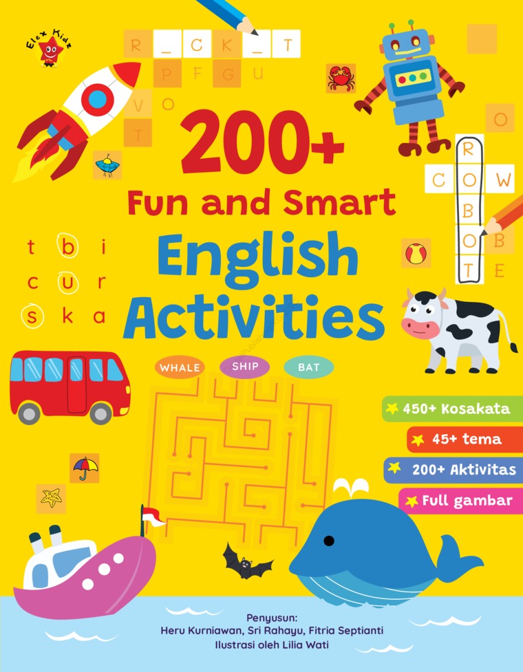 200+ fun and smart :  english activities / Heru Kurniawan, Sri Rahayu, Fitria Septianti ; Ilustrasi dan tata letak, Lilia Wati