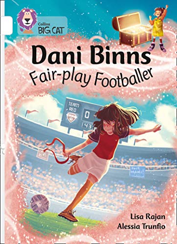 Dani Binns : fair-play footballer / Pengarang: Lisa Rajan , Ilustrasi: Alessia Trunfio