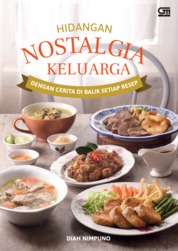 Hidangan nostalgia keluarga : dengan cerita di balik setiap resep