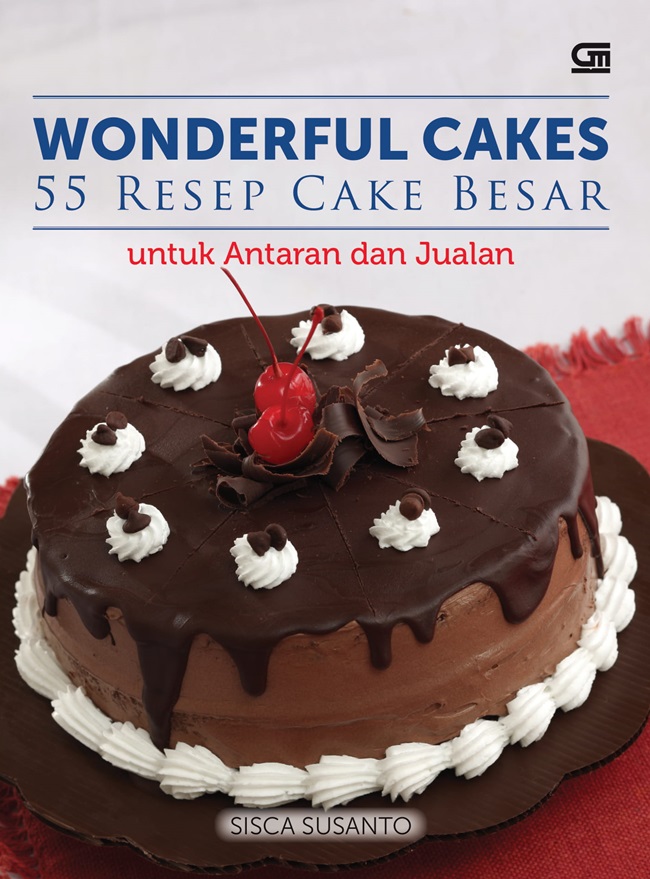 Wonderful cakes 55 resep cake besar untuk antaran dan jualan