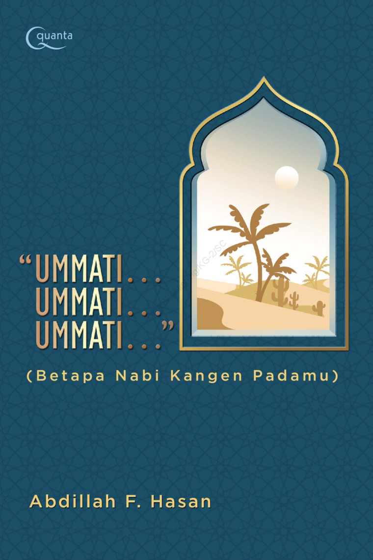 Ummati...Ummanti...Ummati... : betapa Nabi kangen padamu