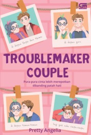 Troublemaker couple : pura-pura cinta lebih merepotkan dibanding patah hati