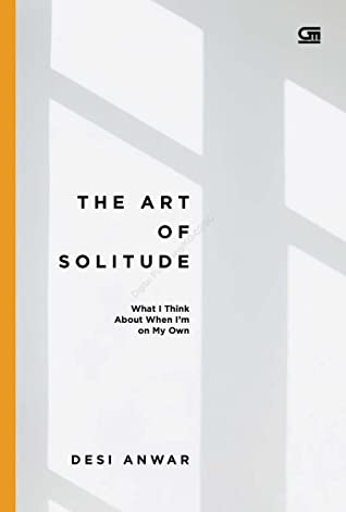 The art of solitude : what i think about when i'm only on my own