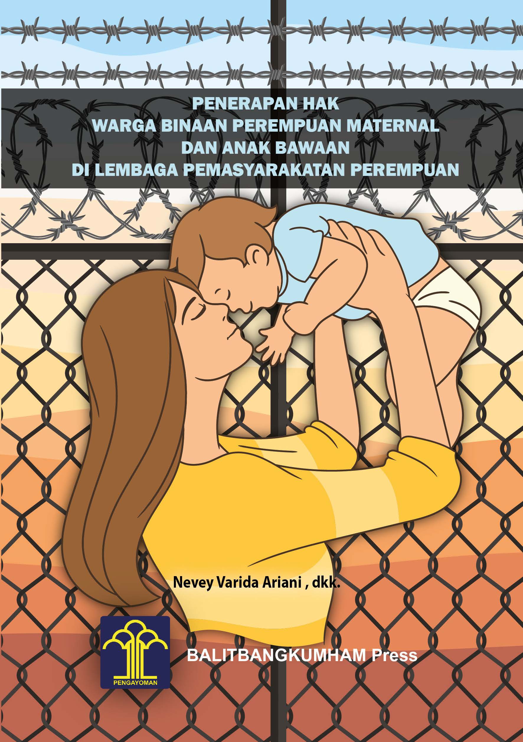 Penerapan hak warga binaan perempuan maternal dan anak bawaan di lembaga pemasyarakatan perempuan