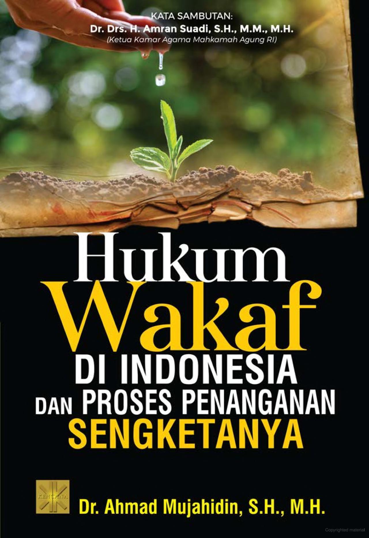Hukum wakaf di Indonesia dan proses penanganan sengketanya / Ahmad mujahidin ; desain sampul, Irfan fahmi
