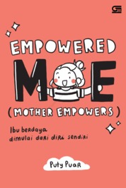 Empowered ME (Mother Empowers) : ibu berdaya dimulai dari diri sendiri