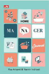 Home manager journal : perjalananku menata hati, hari, dan diri