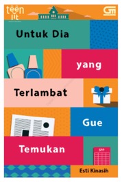 Untuk dia yang terlambat gue temukan
