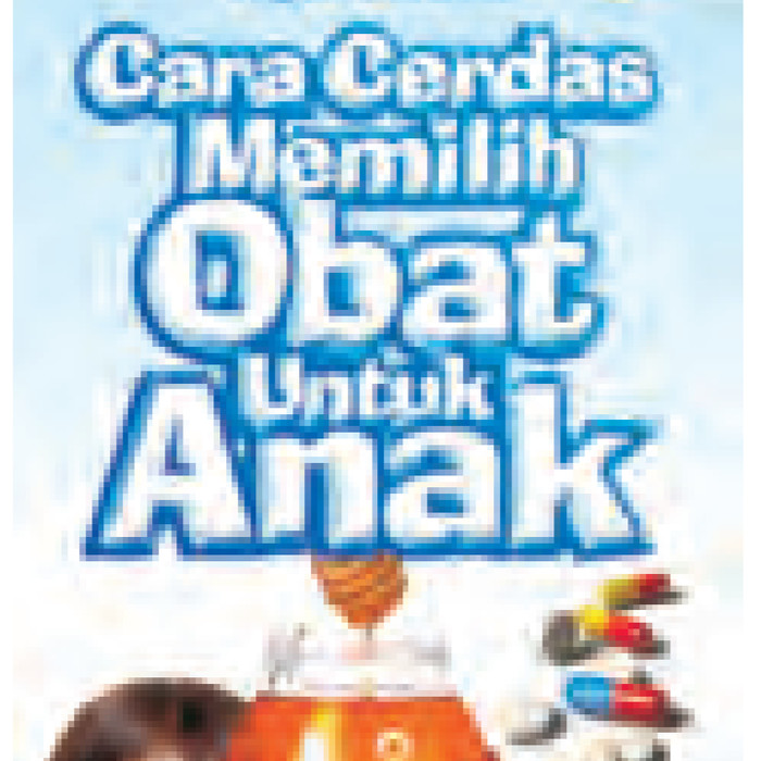 Cara cerdas memilih obat untuk anak