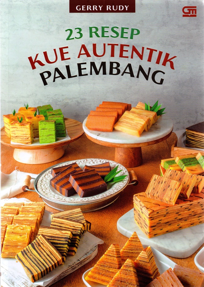 23 resep kue autentik Palembang / Gerry Rudy, editor; Intarina Hardiman dan Yudho Asmoro