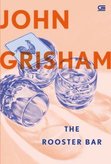 The rooster bar / John Grisham ; alih bahasa, Julanda Tantani