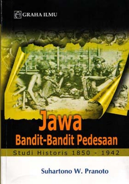 Jawa (bandit-bandit pedesaan) Studi Historis 1850 - 1942 Suhartono W. Pranoto
